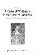 Cover: A >Crisis of Whiteness< in the >Heart of Darkness< - transcript