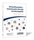 Cover: Wirtschaftsmediation - Interkulturalit&auml;t, Diversit&auml;t und F&uuml;hrungspolitik - Steinbeis-Edition