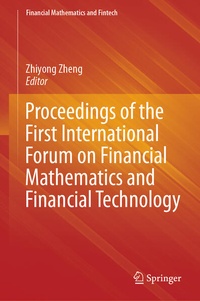 Enlarge image Cover: Proceedings of the First International Forum on Financial Mathematics and Financial Technology - Springer