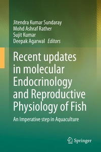 Enlarge image Cover: Recent updates in molecular Endocrinology and Reproductive Physiology of Fish - Springer