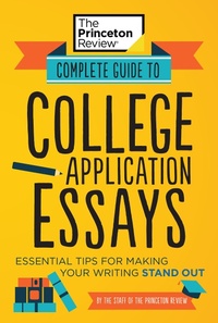 Enlarge image Cover: Complete Guide to College Application Essays - Princeton Review