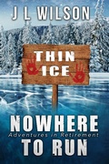 Cover: Nowhere To Run (Adventures in Retirement, #3) - J L Wilson