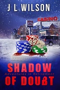 Cover: Shadow of Doubt (Adventures in Retirement, #4) - J L Wilson
