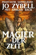 Cover: Magier der Zeit: Phantastik Sammelband - Uksak E-Books