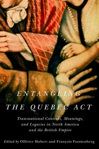Enlarge image Cover: Entangling the Quebec Act - McGill-Queen's University Press