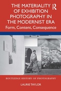 Cover: The Materiality of Exhibition Photography in the Modernist Era - Routledge