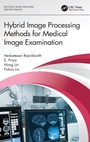 Cover: Hybrid Image Processing Methods for Medical Image Examination - CRC Press