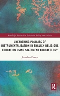 Cover: Unearthing Policies of Instrumentalization in English Religious Education Using Statement Archaeology - Routledge