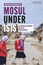 Cover: Mosul under ISIS - I.B. Tauris