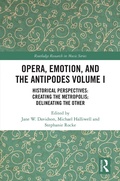 Cover: Opera, Emotion, and the Antipodes Volume I - Routledge
