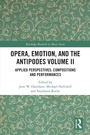 Cover: Opera, Emotion, and the Antipodes Volume II - Routledge