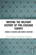 Cover: Writing the Military History of Pre-Crusade Europe - Routledge