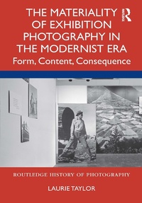 Abbildung von: The Materiality of Exhibition Photography in the Modernist Era - Routledge