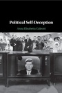 Cover: Political Self-Deception - Cambridge University Press