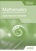 Cover: Exam Practice Workbook for Mathematics for the IB Diploma: Analysis and approaches HL - Hodder Education