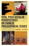 Cover: Vital Post-Secular Perspectives on Chinese Philosophical Issues - Lexington Books