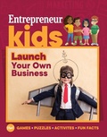 Cover: Entrepreneur Kids: Launch Your Business - Entrepreneur Press
