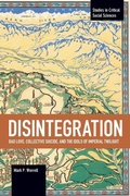 Cover: Disintegration: Bad Love, Collective Suicide, and the Idols of Imperial Twilight - Haymarket Books