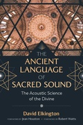 Cover: The Ancient Language of Sacred Sound - Inner Traditions Bear and Company