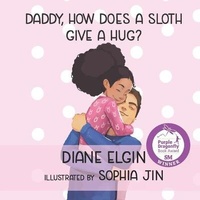 Enlarge image Cover: Daddy, How Does a Sloth Give a Hug? - Elk Lake Publishing Inc