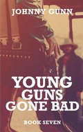 Cover: Young Guns Gone Bad - Wolfpack Publishing