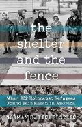 Cover: The Shelter and the Fence - Chicago Review Press