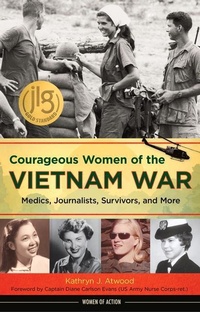 Abbildung von: Courageous Women of the Vietnam War - Chicago Review Press