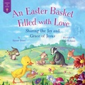 Cover: An Easter Basket Filled with Love - Skyhorse Publishing