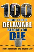 Cover: 100 Things to Do in Delaware Before You Die - Reedy Press