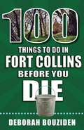 Cover: 100 Things to Do in Fort Collins Before You Die - Reedy Press