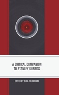 Cover: A Critical Companion to Stanley Kubrick - Lexington Books