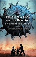 Cover: Philosophy, Film, and the Dark Side of Interdependence - Lexington Books