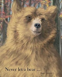 Abbildung von: Never let a bear ... - The Choir Press