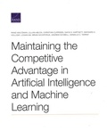 Cover: Maintaining the Competitive Advantage in Artificial Intelligence and Machine Learning - RAND