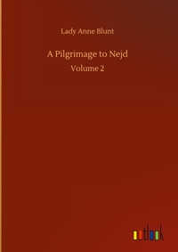 Enlarge image Cover: A Pilgrimage to Nejd - Outlook Verlag