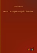 Cover: Wood Carvings in English Churches - Outlook Verlag