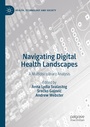 Cover: Navigating Digital Health Landscapes - Springer