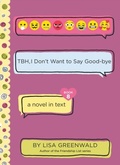 Cover: TBH #8: TBH, I Don't Want to Say Good-bye - HarperCollins