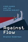 Cover: Against Flow - MIT Press