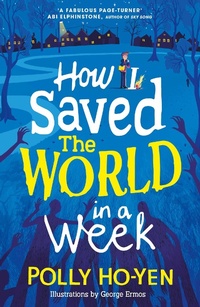 Enlarge image Cover: How I Saved the World in a Week - Simon & Schuster Childrens Books