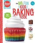 Cover: Food Network Magazine The Big, Fun Kids Baking Book - Hearst Home Kids