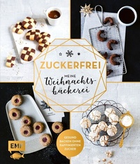Abbildung von: Zuckerfrei - Meine Weihnachtsbäckerei - Edition Michael Fischer / EMF Verlag
