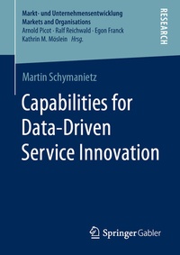 Abbildung von: Capabilities for Data-Driven Service Innovation - Springer Gabler