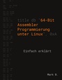 Cover: 64-Bit Assembler Programmierung unter Linux - Books on Demand