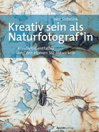 Abbildung von: Kreativ sein als Naturfotograf*in - dpunkt