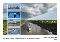 Abbildung von: Der Nord-Ostsee-Kanal quer durch Schleswig-Holstein (édition blanche, DIN A3 Wandkalender 2021, 42x29.7 cm, Querformat) - Olaf Schulz Verlag