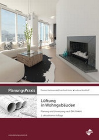 Abbildung von: PlanungsPraxis Lüftung in Wohngebäuden - Planung und Umsetzung nach DIN 1946-6 - Forum Verlag Herkert