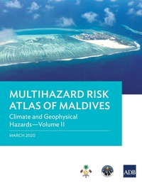 Enlarge image Cover: Multihazard Risk Atlas of Maldives - Volume II - Asian Development Bank