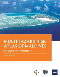 Enlarge image Cover: Multihazard Risk Atlas of Maldives - Volume IV - Asian Development Bank