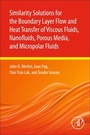 Cover: Similarity Solutions for the Boundary Layer Flow and Heat Transfer of Viscous Fluids, Nanofluids, Porous Media, and Micropolar Fluids - Academic Press